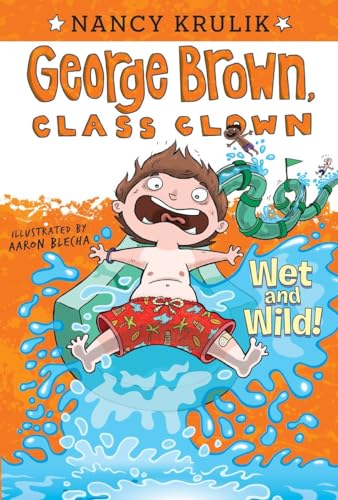 Wet and Wild! #5 (George Brown, Class Clown) (9780448455709) by Krulik, Nancy