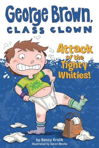 Stock image for Attack of the Tighty Whities! #7 (George Brown, Class Clown) for sale by Gulf Coast Books