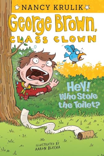 Hey! Who Stole the Toilet? #8 (George Brown, Class Clown) (9780448455761) by Krulik, Nancy