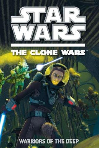 Stock image for Warriors of the Deep (Star Wars: The Clone Wars) for sale by SecondSale