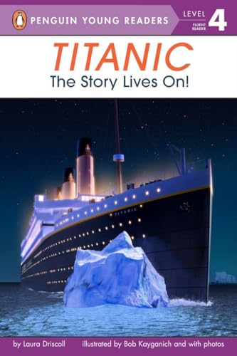 Beispielbild fr Titanic: The Story Lives On! (Penguin Young Readers, Level 4) zum Verkauf von Wonder Book