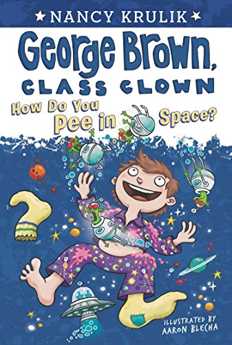 Stock image for How Do You Pee in Space? #13 (George Brown, Class Clown) for sale by Gulf Coast Books