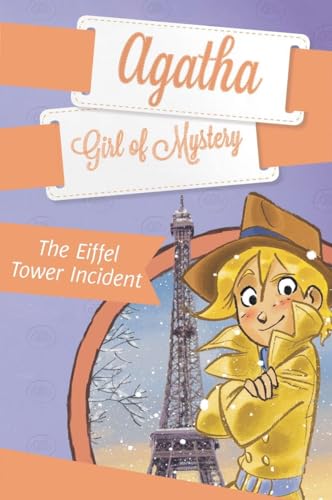 Stock image for The Eiffel Tower Incident #5 (Agatha: Girl of Mystery) for sale by SecondSale
