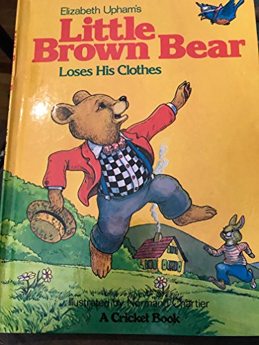 9780448465234: Elizabeth Upham's Little Brown Bear Loses His Clothes