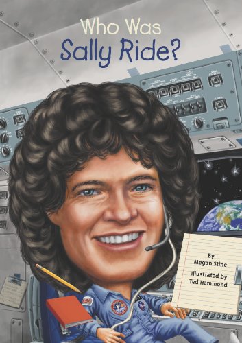 Who Was Sally Ride? (9780448466880) by Stine, Megan