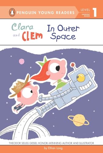 Clara and Clem in Outer Space (Penguin Young Readers, Level 1) (9780448467221) by Long, Ethan