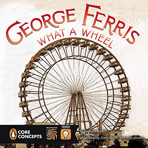 Stock image for George Ferris, What a Wheel! for sale by Better World Books