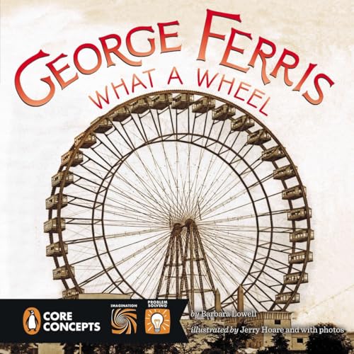 Stock image for George Ferris, What a Wheel! for sale by Better World Books