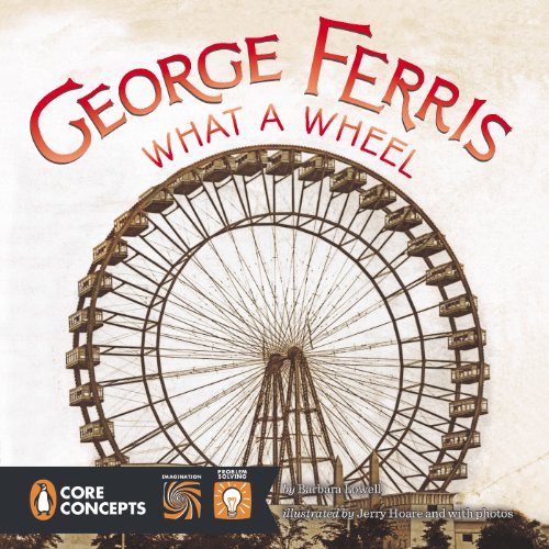 Beispielbild fr George Ferris, What a Wheel! zum Verkauf von Better World Books