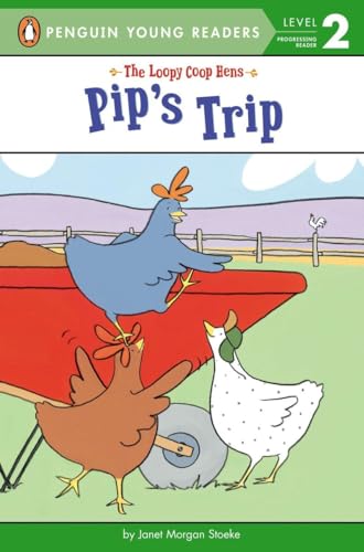 Imagen de archivo de Pip's Trip (The Loopy Coop Hens) a la venta por Powell's Bookstores Chicago, ABAA