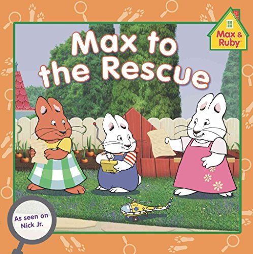 Stock image for Max to the Rescue (Max and Ruby) for sale by Wonder Book