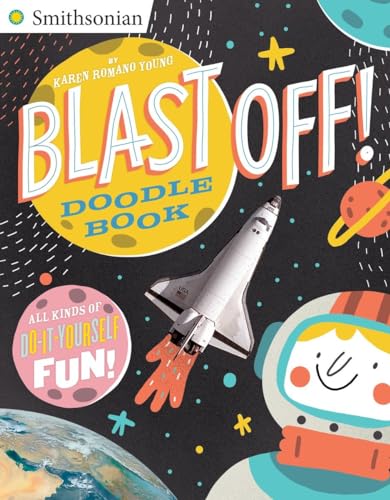 Stock image for Blast Off! Doodle Book: All Kinds of Do-It-Yourself Fun! (Smithsonian) for sale by Wonder Book