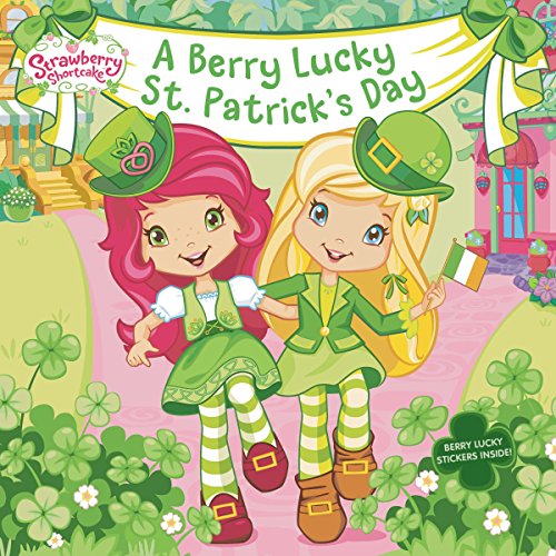 Stock image for A Berry Lucky St. Patrick's Day (Strawberry Shortcake) for sale by Your Online Bookstore