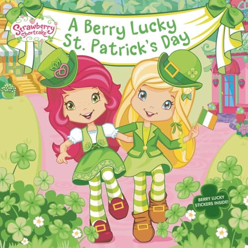 Stock image for A Berry Lucky St. Patrick's Day (Strawberry Shortcake) for sale by Gulf Coast Books