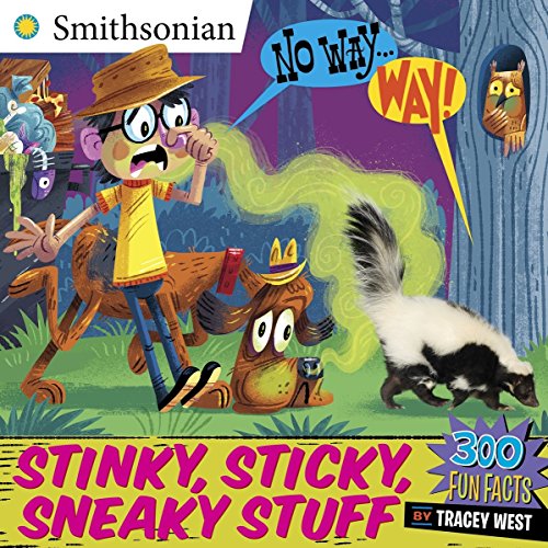 Stock image for No Way . . . Way!: Stinky, Sticky, Sneaky Stuff (Smithsonian) for sale by SecondSale