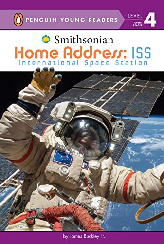 9780448487694: Home Address: ISS: International Space Station (Penguin Young Readers, Level 4)