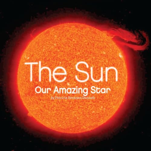Imagen de archivo de The Sun: Our Amazing Star a la venta por ThriftBooks-Dallas