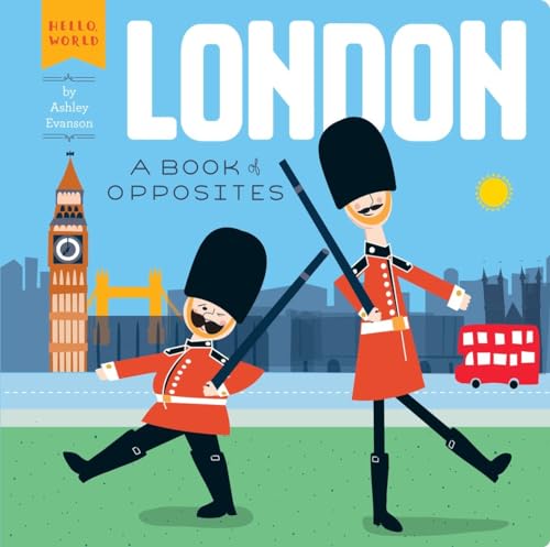 9780448489162: London: A Book of Opposites (Hello, World)