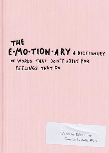 Beispielbild fr The Emotionary: A Dictionary of Words That Don't Exist for Feelings That Do zum Verkauf von ZBK Books