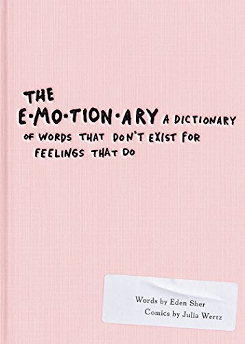 Stock image for The Emotionary: A Dictionary of Words That Don't Exist for Feelings That Do for sale by Goodwill of Colorado