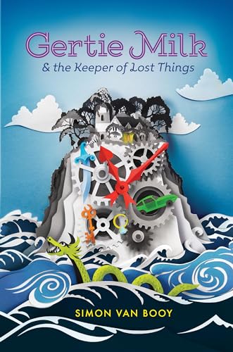 Stock image for Gertie Milk and the Keeper of Lost Things for sale by SecondSale