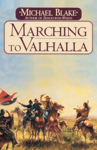 Beispielbild fr Marching to Valhalla: A Novel of Custer's Last Days zum Verkauf von Wonder Book