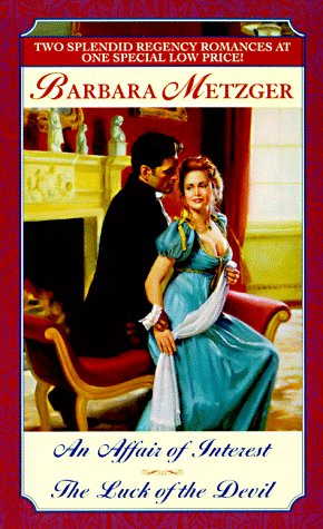 Affair of Interest/The Luck of the Devil (2-in-1 Regency) (9780449002049) by Metzger, Barbara
