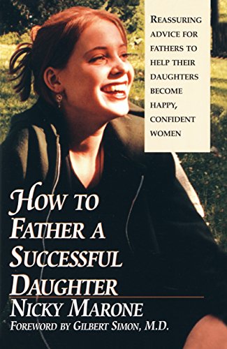 9780449002605: How to Father a Successful Daughter: 6 Vital Ingredients