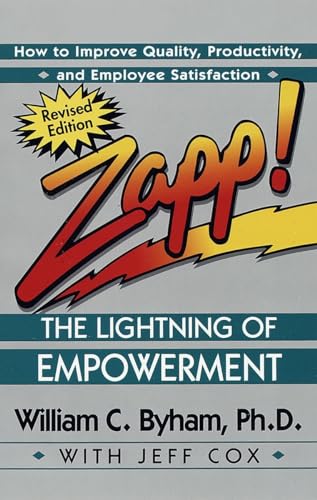 Beispielbild fr Zapp! The Lightning of Empowerment: How to Improve Quality, Productivity, and Employee Satisfaction zum Verkauf von Your Online Bookstore