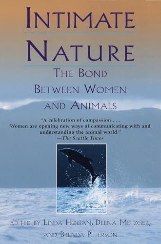 Beispielbild fr Intimate Nature : The Bond Between Women and Animals zum Verkauf von Better World Books