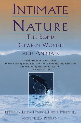 Stock image for Intimate Nature: The Bond Between Women and Animals for sale by SecondSale