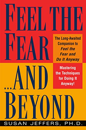 Beispielbild fr Feel the Fear.and Beyond: Mastering the Techniques for Doing It Anyway zum Verkauf von SecondSale