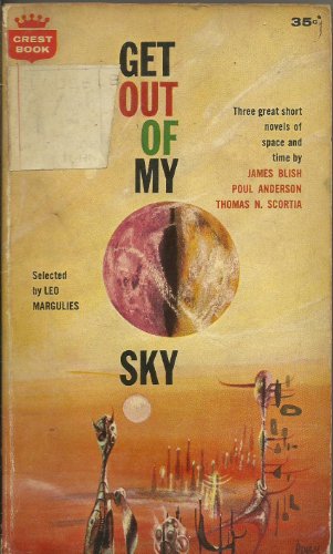 Stock image for Get Out of My Sky: Three Short Novels of Science Fiction (Crest SF, s362) for sale by ThriftBooks-Dallas