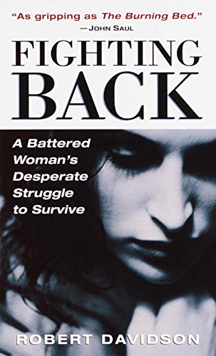 Stock image for Fighting Back: A Battered Woman's Desperate Struggle to Survive for sale by Wonder Book