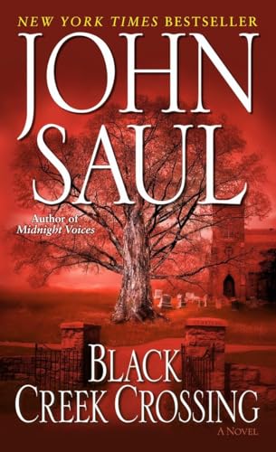 Black Creek Crossing: A Novel (9780449006542) by Saul, John