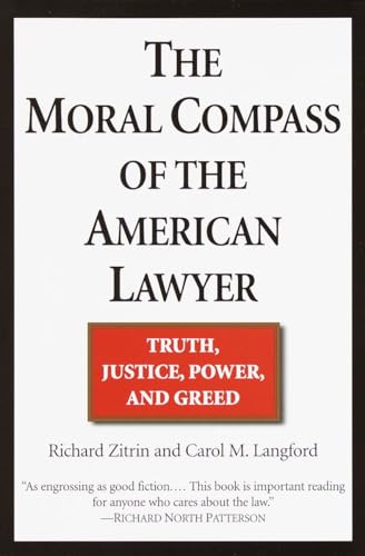 Stock image for The Moral Compass of the American Lawyer: Truth, Justice, Power, and Greed for sale by Wonder Book