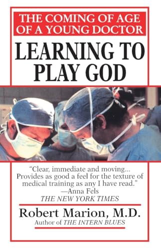 Imagen de archivo de Learning to Play God The Coming of Age of a Young Doctor a la venta por PBShop.store US