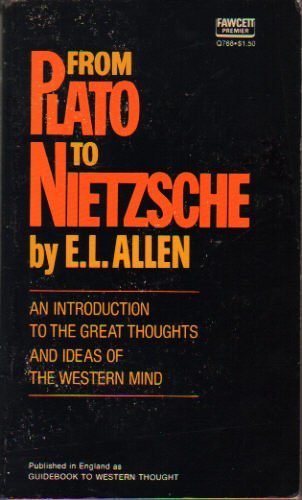 Stock image for From Plato to Nietzsche: An Introduction to the Great Thoughts and Ideas of the Western Mind for sale by HPB-Ruby