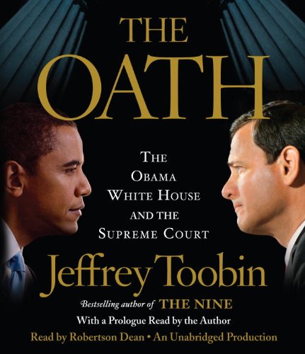 Beispielbild fr The Oath: The Obama White House and The Supreme Court zum Verkauf von Wonder Book