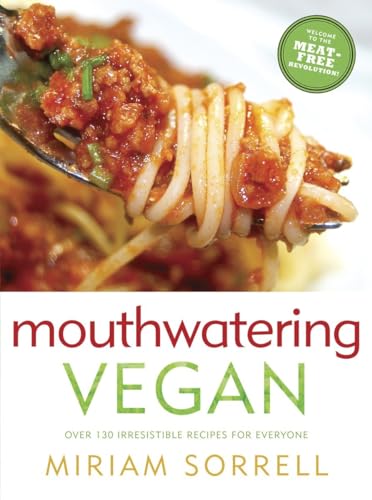 Imagen de archivo de Mouthwatering Vegan: Over 130 Irresistible Recipes for Everyone: A Cookbook a la venta por Orion Tech