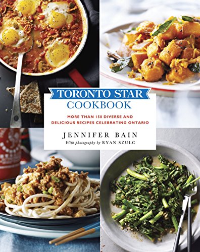 Stock image for Toronto Star Cookbook: More than 150 Diverse and Delicious Recipes Celebrating Ontario for sale by SecondSale