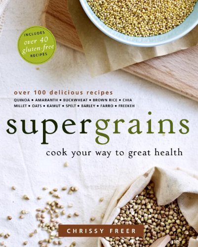 Beispielbild fr Supergrains : Cook Your Way to Great Health zum Verkauf von Better World Books