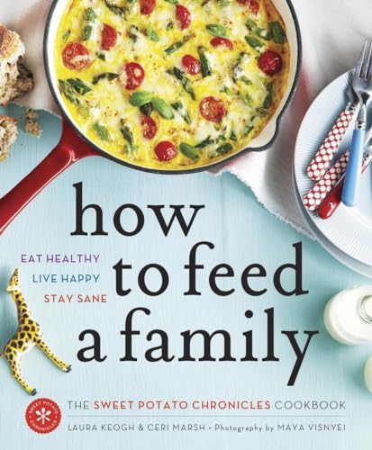 Beispielbild fr How to Feed a Family : The Sweet Potato Chronicles Cookbook zum Verkauf von Better World Books