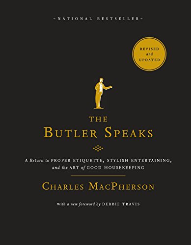 9780449015933: The Butler Speaks: A Return to Proper Etiquette, Stylish Entertaining, and the Art of Good Housekeeping