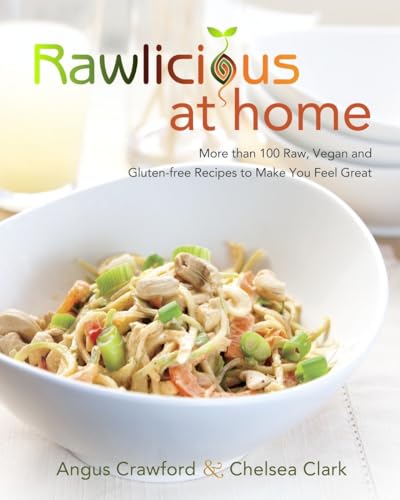 9780449016183: Rawlicious at Home: More Than 100 Raw, Vegan and Gluten-free Recipes to Make You Feel Great: A Cookbook