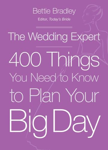 Beispielbild fr The Wedding Expert : 400 Things You Need to Know to Plan Your Big Day zum Verkauf von Better World Books