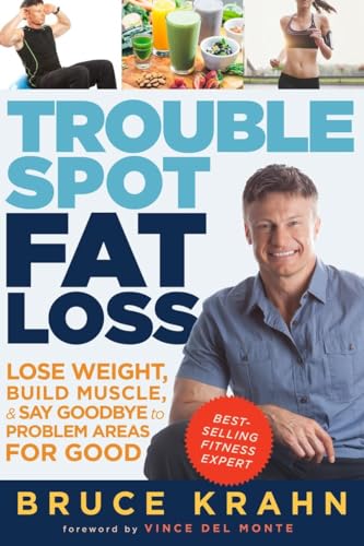 Imagen de archivo de Trouble Spot Fat Loss : Lose Weight, Build Muscle, and Say Goodbye to Problem Areas for Good a la venta por Better World Books