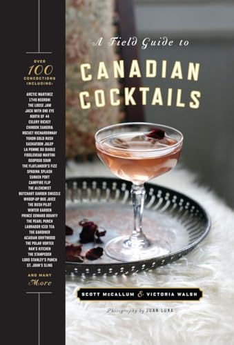 Beispielbild fr A Field Guide to Canadian Cocktails zum Verkauf von Zoom Books Company