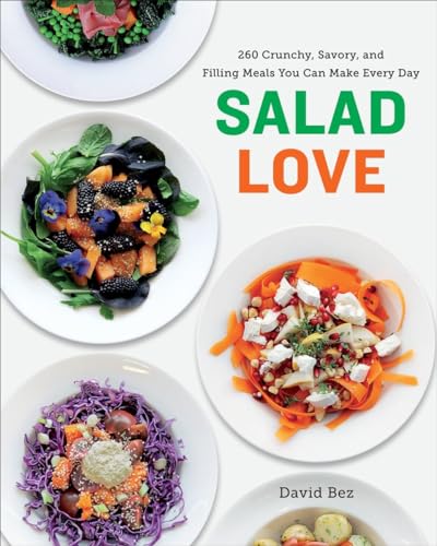 Stock image for Salad Love : 260 Crunchy, Savory, and Filling Meals You Can Make Every Day for sale by Better World Books