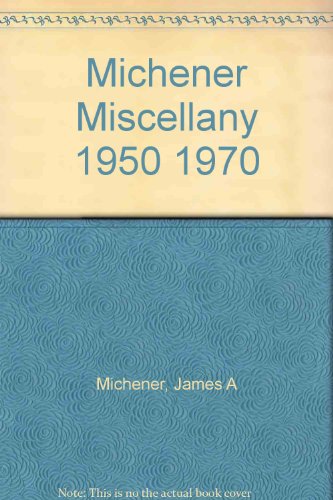 Stock image for Michener Miscellany 1950 1970 for sale by Better World Books: West